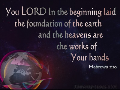 Hebrews 1:10 The Lord Laid The Foundation Of The Earth (black)